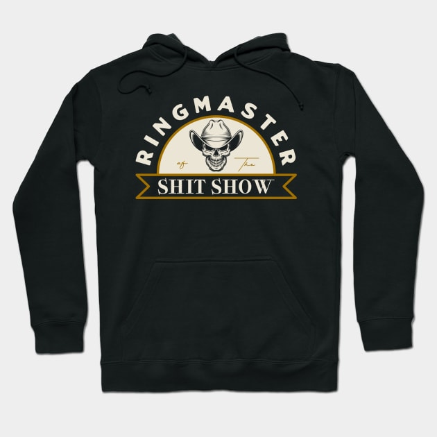 Ringmaster of The Shit Show - Vintage Style Hoodie by dentikanys